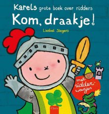 Kom draakje! Karels grote boek over draken +3j
